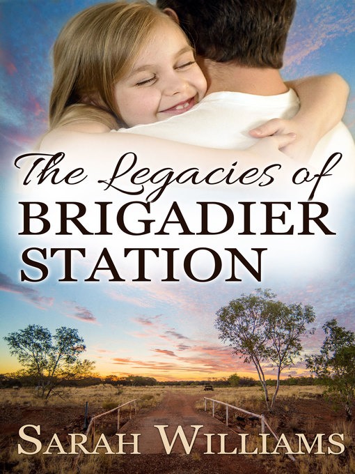 Title details for The Legacies of Brigadier Station by Sarah Williams - Available